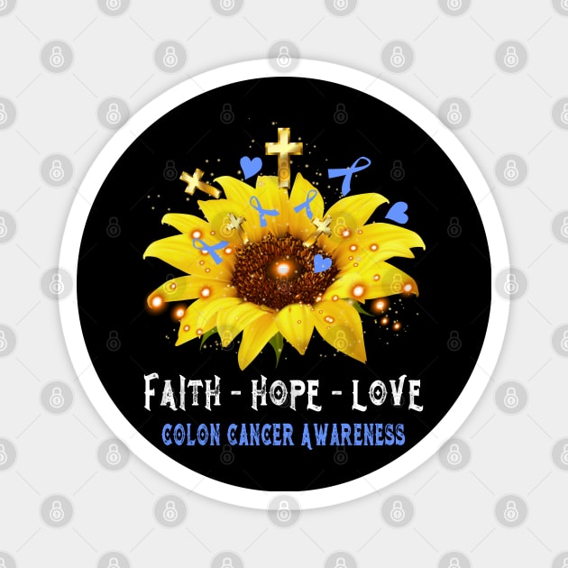 Faith Hope Love Colon Cancer Awareness Support Colon Cancer Warrior Gifts Magnet by ThePassion99